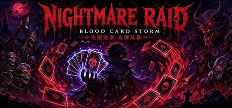 夜魇突袭:血牌风暴/Nightmare Raid Blood Card Storm Build.24338466 免安装中文版-任任的小木屋 - 热点知汇