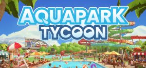 水上乐园大亨/Aquapark Tycoon    v0.5.1   免安装中文版-任任的小木屋 - 热点知汇