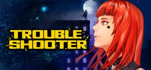 纷争终结者: 被遗弃的孩子们/TROUBLESHOOTER: Abandoned Children   v20260709   全DLC   免安装中文版-任任的小木屋 - 热点知汇