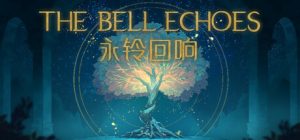 永铃回响 /The Bell Echoes   v20260708   免安装中文版-任任的小木屋 - 热点知汇