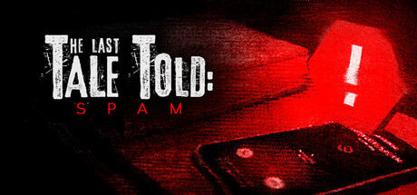 最后的讲述：骚扰电话/The Last Tale Told Spam    Build.24153420   免安装中文版-任任的小木屋 - 热点知汇