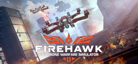 火鹰FPV：无人机战争模拟器/Firehawk FPV Drone Warfare Simulator    Build.24056343免安装中文版-任任的小木屋 - 热点知汇