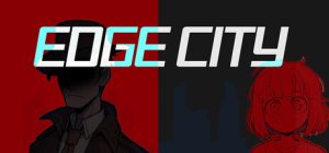 边缘城市 /EDGE CITY    Build.23853392    免安装中文版-任任的小木屋 - 热点知汇