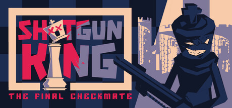 霰弹枪王：最后的将死/ Shotgun King: The Final Checkmate   Build.23933376   免安装中文版-任任的小木屋 - 热点知汇