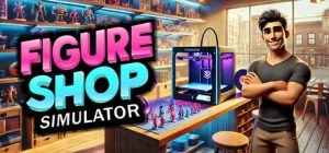 手办商店模拟器/ Figure Shop Simulator Build.23853608 免安装中文版-任任的小木屋 - 热点知汇