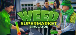 大麻超市模拟器/Weed Supermarket Simulator    Build.23894750   免安装中文版-任任的小木屋 - 热点知汇