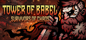 巴别塔 ：混乱的幸存者/ Tower of Babel: Survivors of Chaos    v1.1.0   免安装中文版-任任的小木屋 - 热点知汇