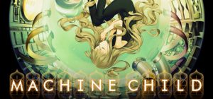 机器之子 /Machine Child   Build.23859085      免安装中文版-任任的小木屋 - 热点知汇