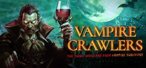 吸血鬼爬行者：屠戮地牢的吸血鬼幸存者/Vampire Crawlers     v1.5.1   免安装中文版-任任的小木屋 - 热点知汇