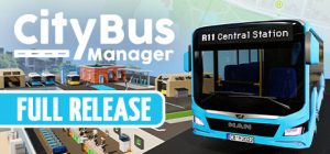 城市公交经理/ City Bus Manager    Build.23804026    送地图包   免安装中文版-任任的小木屋 - 热点知汇