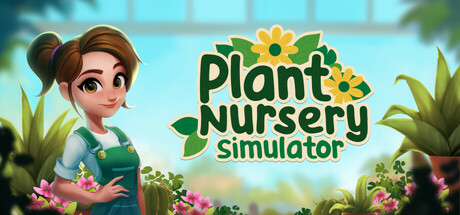 植物苗圃模拟器/Plant Nursery Simulator    v1.0.1   免安装中文版-任任的小木屋 - 热点知汇