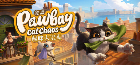 帕湾：猫咪大混乱/Pawbay Cat Chaos    Build.24850672   免安装中文版-任任的小木屋 - 热点知汇