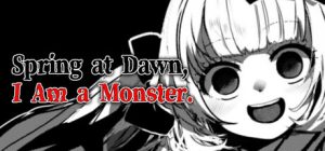 春晓破晓,吾乃怪物|春はあけぼの、我はバケモノ – /Spring at Dawn I Am a Monster Build.24874355 免安装中文版-任任的小木屋 - 热点知汇
