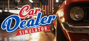 汽车经销商模拟器/ Car Dealer Simulator    v20260613  全DLC   免安装中文版-任任的小木屋 - 热点知汇