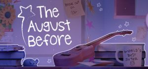 八月之前/The August Before   Build.22521510     免安装中文版-任任的小木屋 - 热点知汇