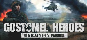 乌克兰战争戈斯托梅利勇士|乌克兰战争:戈斯托梅尔英雄 /Ukrainian Warfare Gostomel Heroes v1.01.539 免安装中文版-任任的小木屋 - 热点知汇