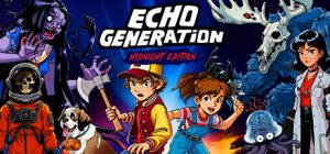 回声世代：午夜版/Echo Generation Midnight Edition    Build.20938725   免安装中文版-任任的小木屋 - 热点知汇
