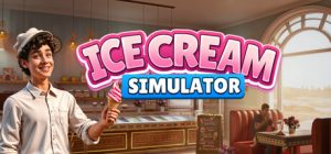 冰淇淋模拟器 /Ice Cream Simulator Build.23525370 免安装中文版-任任的小木屋 - 热点知汇