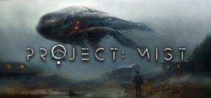 迷雾计划/Project Mist Build.23535933 免安装中文版-任任的小木屋 - 热点知汇