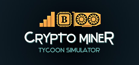 挖矿大亨模拟器 /Crypto Miner Tycoon Simulator    Build.23526998   免安装中文版-任任的小木屋 - 热点知汇