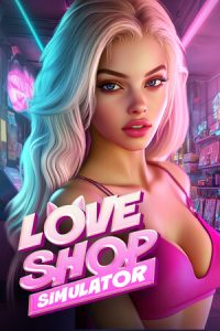 爱情商店模拟器|成人用品店/LOVE SHOP Simulator     免安装中文版-任任的小木屋 - 热点知汇