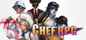 厨师物语|烹饪冒险/ Chef RPG v0.8 免安装中文版-任任的小木屋 - 热点知汇