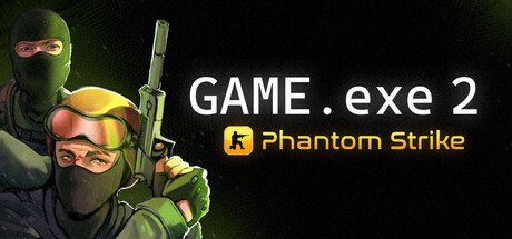 Game.exe 2：幻影突击/GAME.exe 2 – Phantom Strike     Build.23526874   免安装中文版-任任的小木屋 - 热点知汇