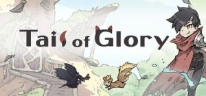 大尾松鼠 /Tail of Glory   Build.23121172   免安装中文版-任任的小木屋 - 热点知汇