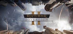 荣誉骑士2：君主/Knights of Honor II: Sovereign /单机+联机     Build.20268462    全DLC  免安装中文版-任任的小木屋 - 热点知汇