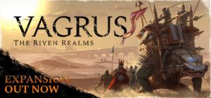 瓦格鲁斯：万壑之地/ Vagrus – The Riven Realms   v1.2.90  全DLC   免安装中文版-任任的小木屋 - 热点知汇