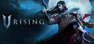 夜族崛起|吸血鬼崛起/ V Rising/ 单机＋联机    v1.1.13.0   全DLC   送修改器   免安装中文版-任任的小木屋 - 热点知汇