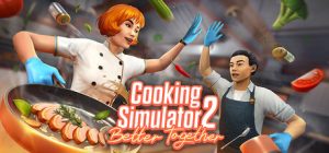 料理模拟器2|烹饪模拟器2:合作无间/Cooking Simulator 2 Better Together/单机+联机 Build.23364602 免安装中文版-任任的小木屋 - 热点知汇
