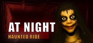 夜间:鬼屋之旅 /At Night Haunted Ride Build.23303809 免安装中文版-任任的小木屋 - 热点知汇