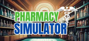 药店模拟器/Pharmacy Simulator Build.23311617 免安装中文版-任任的小木屋 - 热点知汇