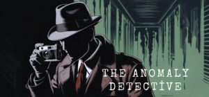 异常侦探 /The Anomaly Detective   Build.23315947   免安装中文版-任任的小木屋 - 热点知汇