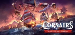 海盗:加勒比海战 /Corsairs – Battle of the Caribbean Build.23307645 免安装中文版-任任的小木屋 - 热点知汇