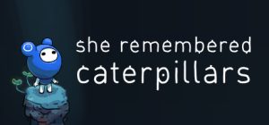她还记得毛毛虫/She Remembered Caterpillars    Build.1585037  免安装中文版-任任的小木屋 - 热点知汇