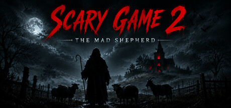 惊悚游戏2：疯狂牧羊 /Scary Game 2 The Mad Shepherd    Build.23167280    免安装中文版-任任的小木屋 - 热点知汇