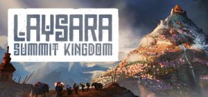 肋萨拉：顶峰王国|峰顶王国/ Laysara: Summit Kingdom   Build. 22563403   免安装中文版-任任的小木屋 - 热点知汇