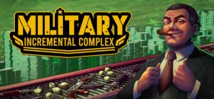 军工放置大亨 /Military Incremental Complex   Build.22999260    免安装中文版-任任的小木屋 - 热点知汇