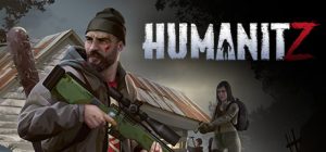 人性末日Z / HumanitZ /单机+联机 v1.04.B 免安装中文版-任任的小木屋 - 热点知汇