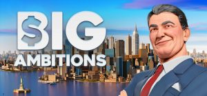 雄心壮志/ Big Ambitions    v0.10-3466    免安装中文版-任任的小木屋 - 热点知汇