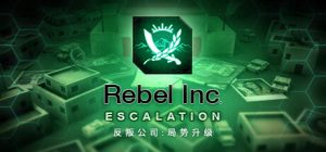 反叛公司:局势升级/ Rebel Inc: Escalation v1.6.1.0 全DLC 送修改器 免安装中文版-任任的小木屋 - 热点知汇
