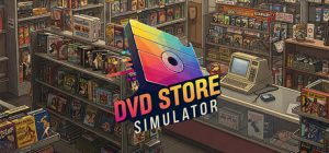 DVD商店模拟器 /DVD Store Simulator Build.21288467 免安装中文版-任任的小木屋 - 热点知汇
