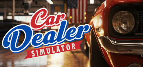 汽车经销商模拟器/ Car Dealer Simulator  v20260425   免安装中文版-任任的小木屋 - 热点知汇