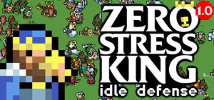 零压力之王：放置防御 /Zero Stress King Idle Defense   Build.22944080     免安装中文版-任任的小木屋 - 热点知汇