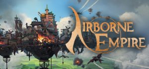 空中帝国/ Airborne Empire v1.0正式版 免安装中文版-任任的小木屋 - 热点知汇