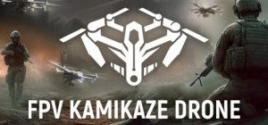 自爆无人机模拟器|FPV：战争无人机 / FPV Kamikaze Drone/ 单机+联机    Build.22573563   免安装中文版-任任的小木屋 - 热点知汇