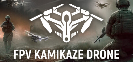 自爆无人机模拟器|FPV:战争无人机 / FPV Kamikaze Drone/ 单机+联机 Build.22573563 免安装中文版-任任的小木屋 - 热点知汇