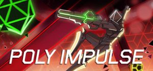 多边形冲击/POLY IMPULSE Build.22448225 免安装中文版-任任的小木屋 - 热点知汇